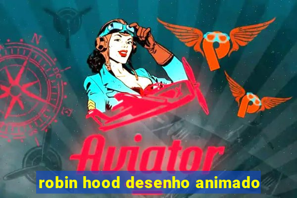 robin hood desenho animado